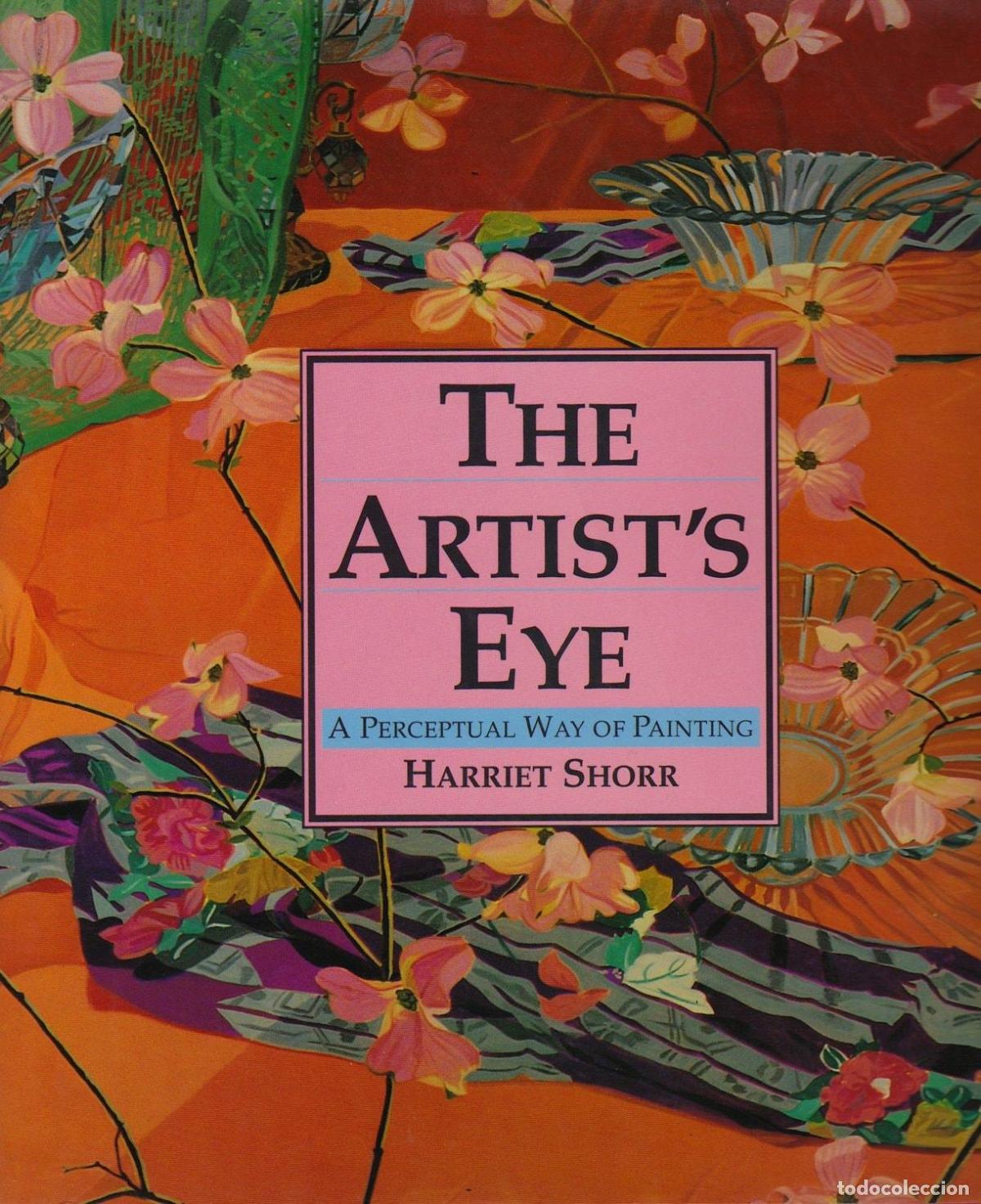 B&uuml;cher: THE ARTIST'S EYE: PERCEPTUAL WAY OF PAINTING SHORR, HARRIET -