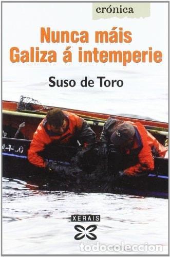 B&uuml;cher: NUNCA M&Aacute;IS GALIZA &Aacute; INTEMPERIE - De Toro, Suso