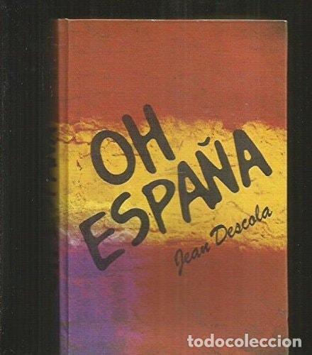 B&uuml;cher: OH ESPA&Ntilde;A [PAPERBACK] DESCOLA, JEAN. -
