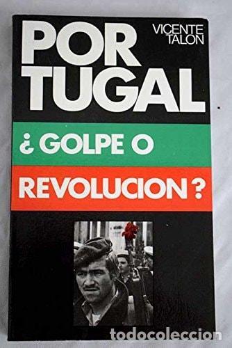 Livros em segunda m&atilde;o: PORTUGAL, GOLPE O REVOLUCI&Oacute;N? [PAPERBACK] TALON, VICENTE -