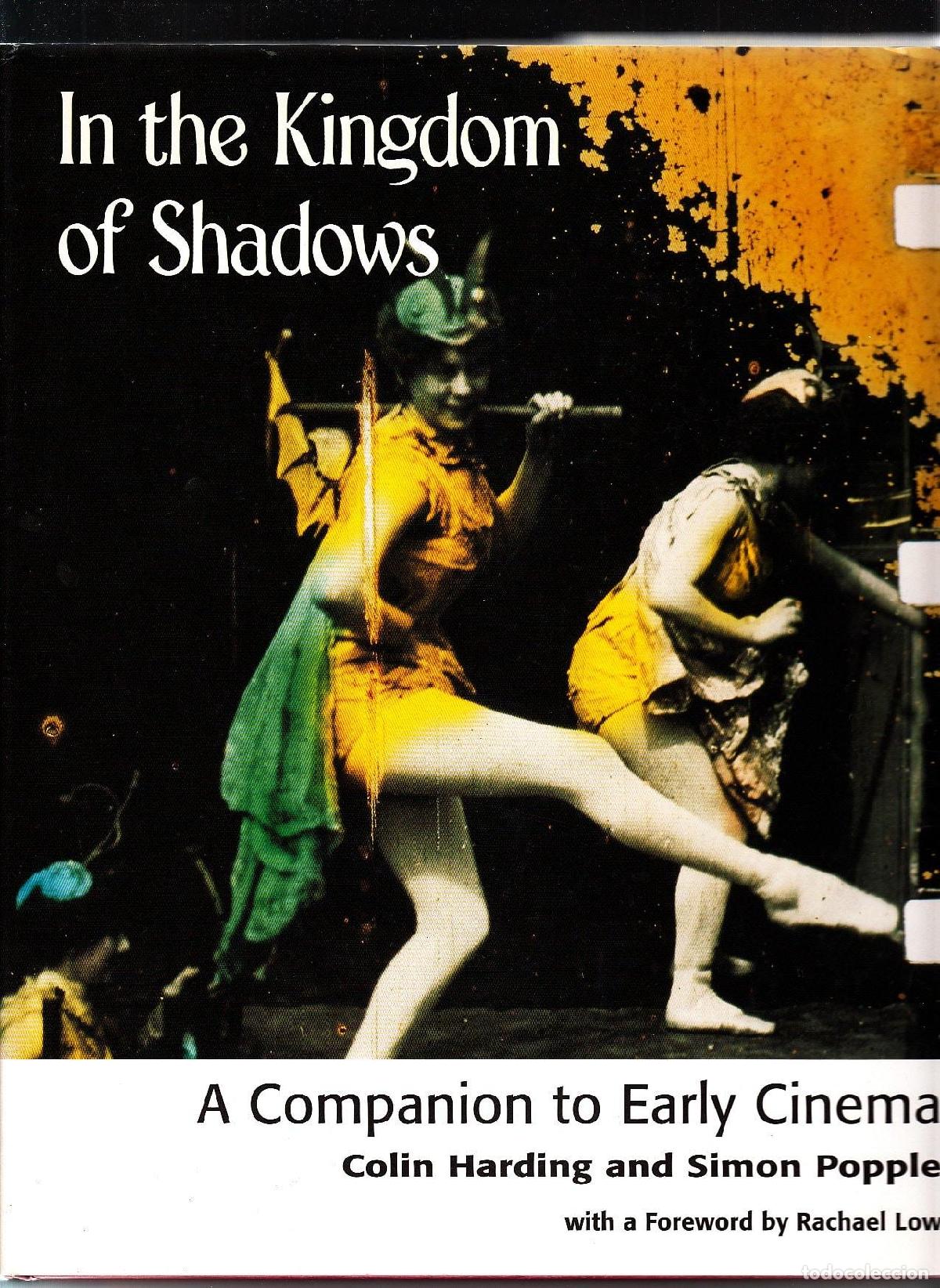 Libros: IN THE KINGDOM OF SHADOWS: COMPANION TO EARLY CINEMA HARDING, COLIN AND POPPLE, SIMON -