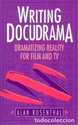 books: WRITING DOCUDRAMA: DRAMATIZING REALITY FOR FILM AND TV ROSENTHAL, ALAN -