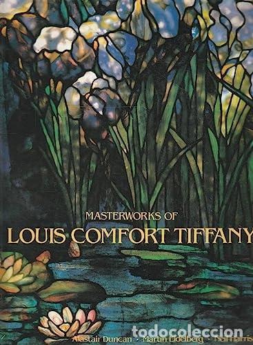 B&uuml;cher: MASTERWORKS OF LOUIS COMFORT TIFFANY (HARDBACK) /ANGLAIS DUNCAN, ALASTAIR -