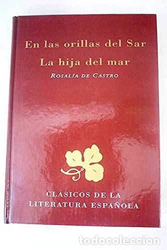 books: EN LAS ORILLAS DEL SAR LA HIJA DEL MAR - Castro, Rosal&iacute;a De