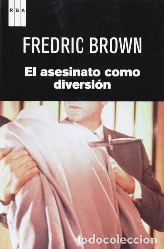 Libri di seconda mano: EL ASESINATO COMO DIVERSION - Brown Fredric