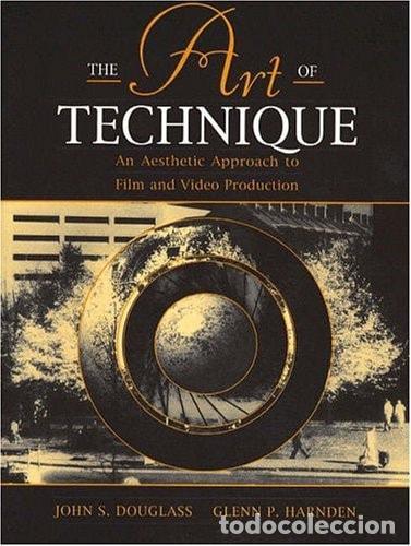 B&uuml;cher: ART OF TECHNIQUE, THE: AN AESTHETIC APPROACH TO FILM AND VIDEO PRODUCTION JOHN, DOUGLASS AND GLENN,