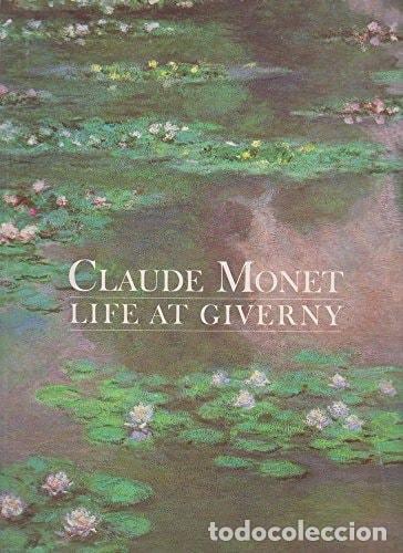 Libri di seconda mano: CLAUDE MONET: LIFE AT GIVERNY (PAINTERS & SCULPTORS) JOYES, CLAIRE AND VAN DER KEMP, GERALD -