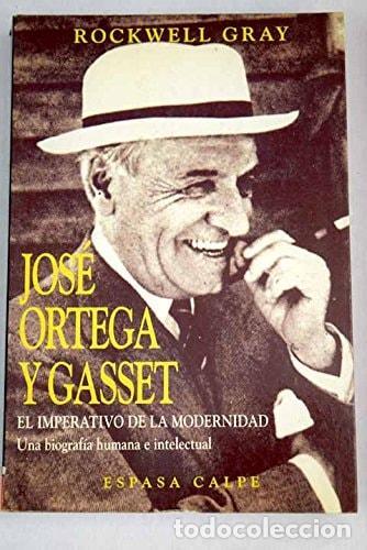 Libri di seconda mano: JOS&Eacute; ORTEGA Y GASSET EL IMPERATIVO DE LA MODERNIDAD ROCKWELL GRAY -