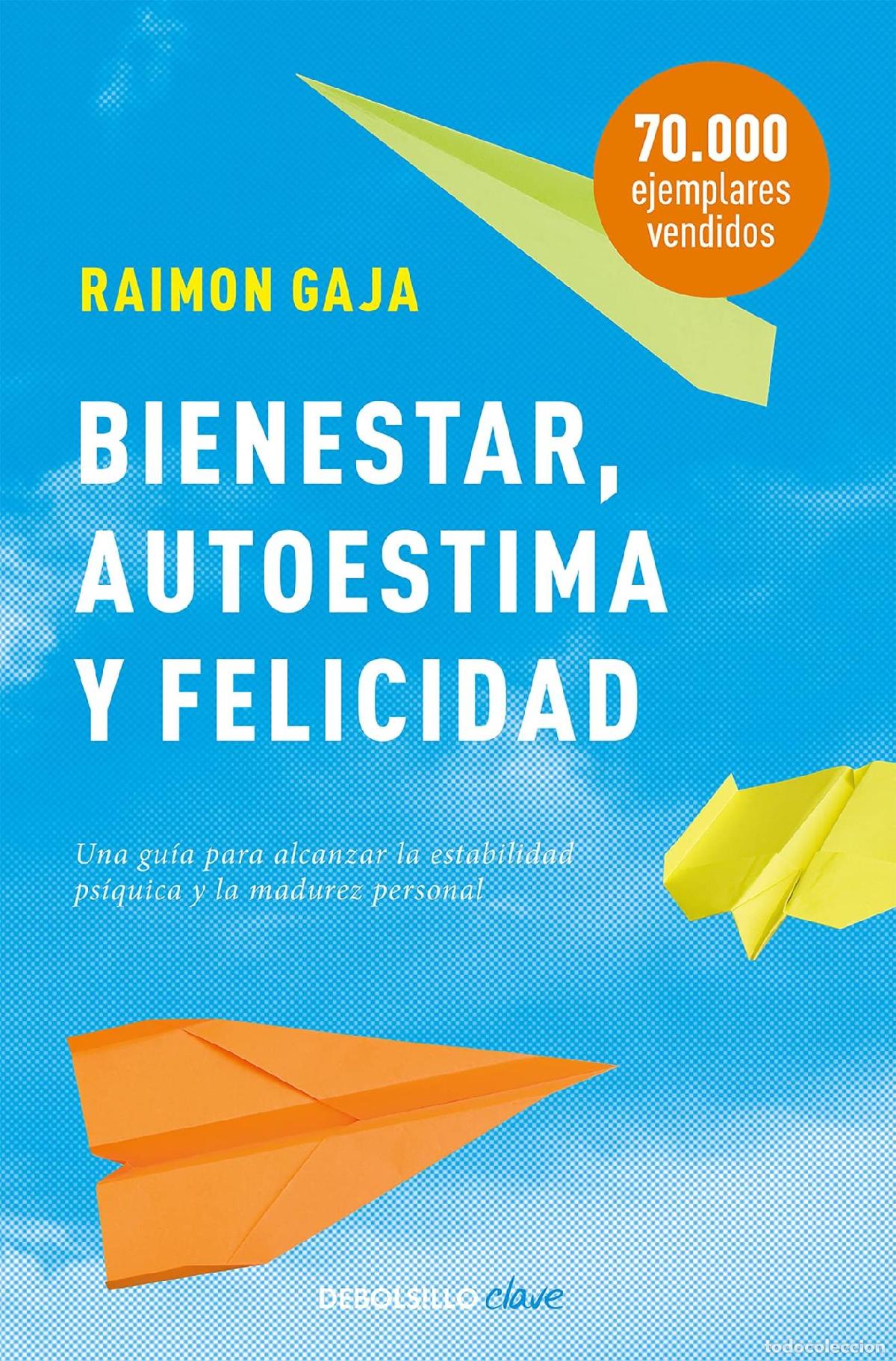 Libri di seconda mano: BIENESTAR, AUTOESTIMA Y FELICIDAD - Gaja, Raimon