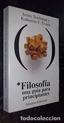 Libri di seconda mano: FILOSOFIA:UNA GUIA PARA PRINCIPIANTES (GUIAS PRACTICAS) TEICHMAN, JENNY -
