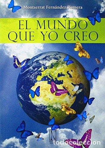 Libri di seconda mano: EL MUNDO QUE YO CREO - Fern&aacute;ndez Romera, Montserrat