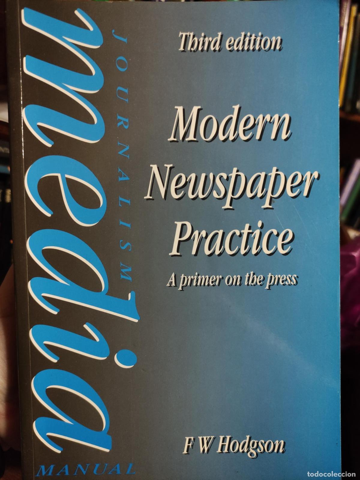 books: MODERN NEWSPAPER PRACTICE: A PRIMER ON THE PRESS (MEDIA MANUALS) HODGSON, F. W. -