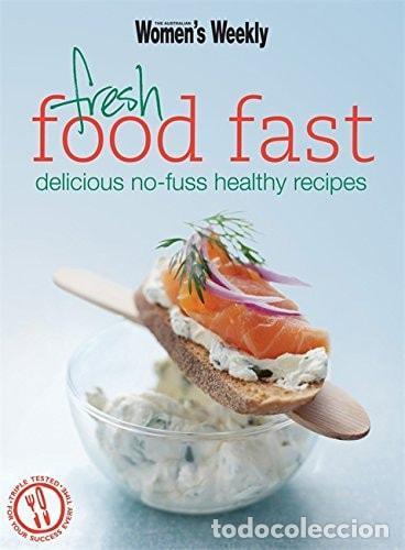 Livres: FRESH FOOD FAST (THE AUSTRALIAN WOMEN'S WEEKLY ESSENTIALS) UNKNOWN -