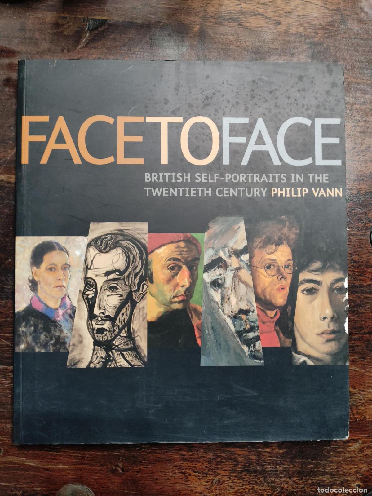B&uuml;cher: FACE TO FACE: BRITISH SELF - PORTRAITS IN THE TWENTIETH CENTURY VANN, PHILIP -