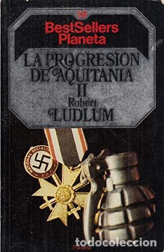 B&uuml;cher: LA PROGRESION DE AQUITANIA TOMO 2 LUDLUM, ROBERT -