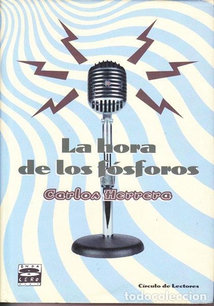 B&uuml;cher: LA HORA DE LOS FOSFOROS - Carlos Herrera
