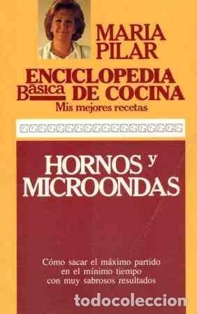 books: HORNOS Y MICROONDAS - ENCICLOPEDIA BASICA DE COCINA MARIA PILAR -