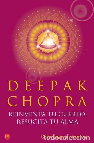 books: REINVENTA TU CUERPO, RESUCITA TU ALMA - Chopra, Deepak