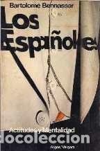 Libros: LOS ESPA&Ntilde;OLES. ACTITUDES Y MENTALIDAD [PAPERBACK] BARTOLOME BENNASSAR -