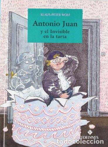 Libros: ANTONIO JUAN Y EL INVISIBLE EN LA TARTA - - Foto 1