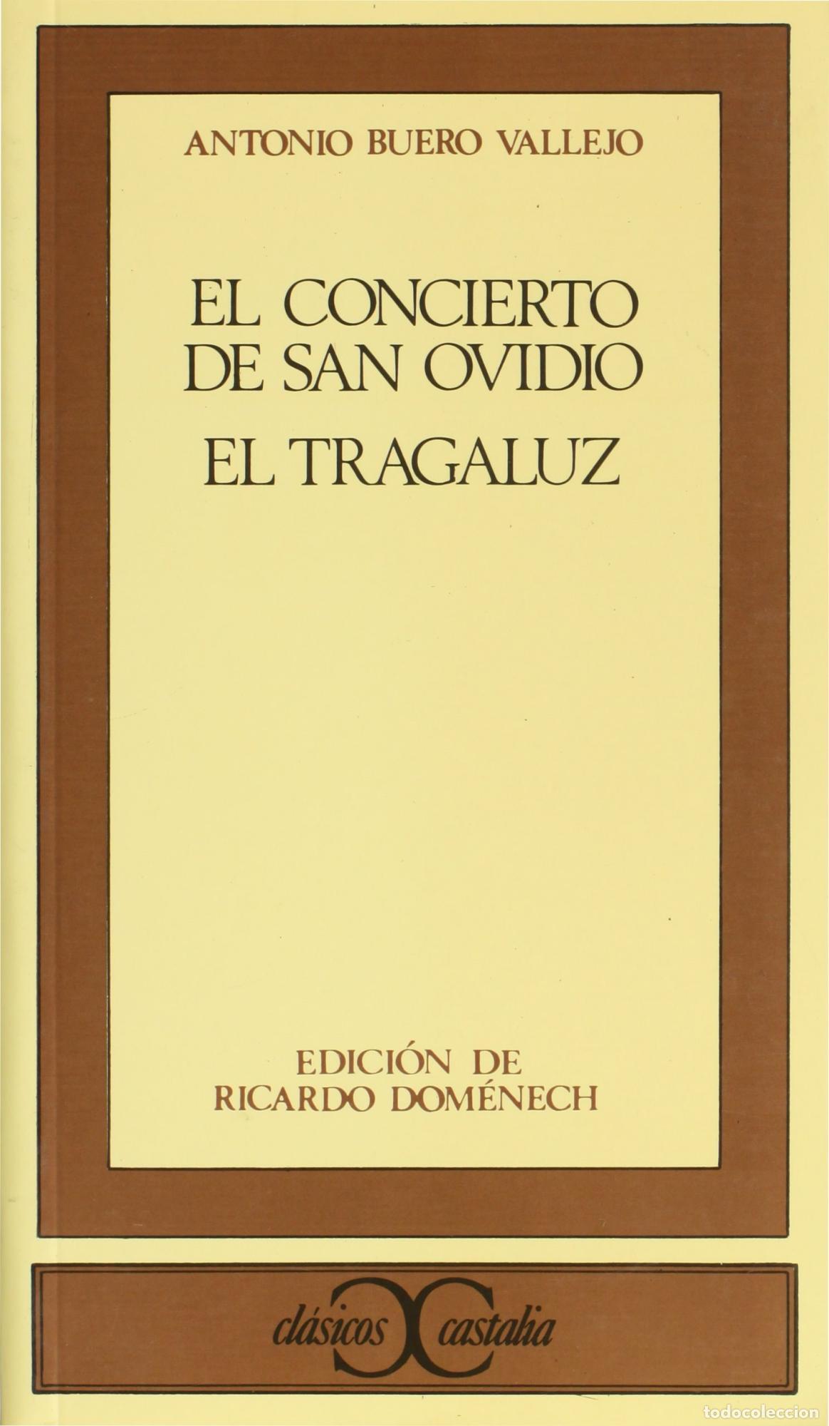 books: EL CONCIERTO DE SAN OVIDIO. EL TRAGALUZ - Buero Vallejo, Antonio