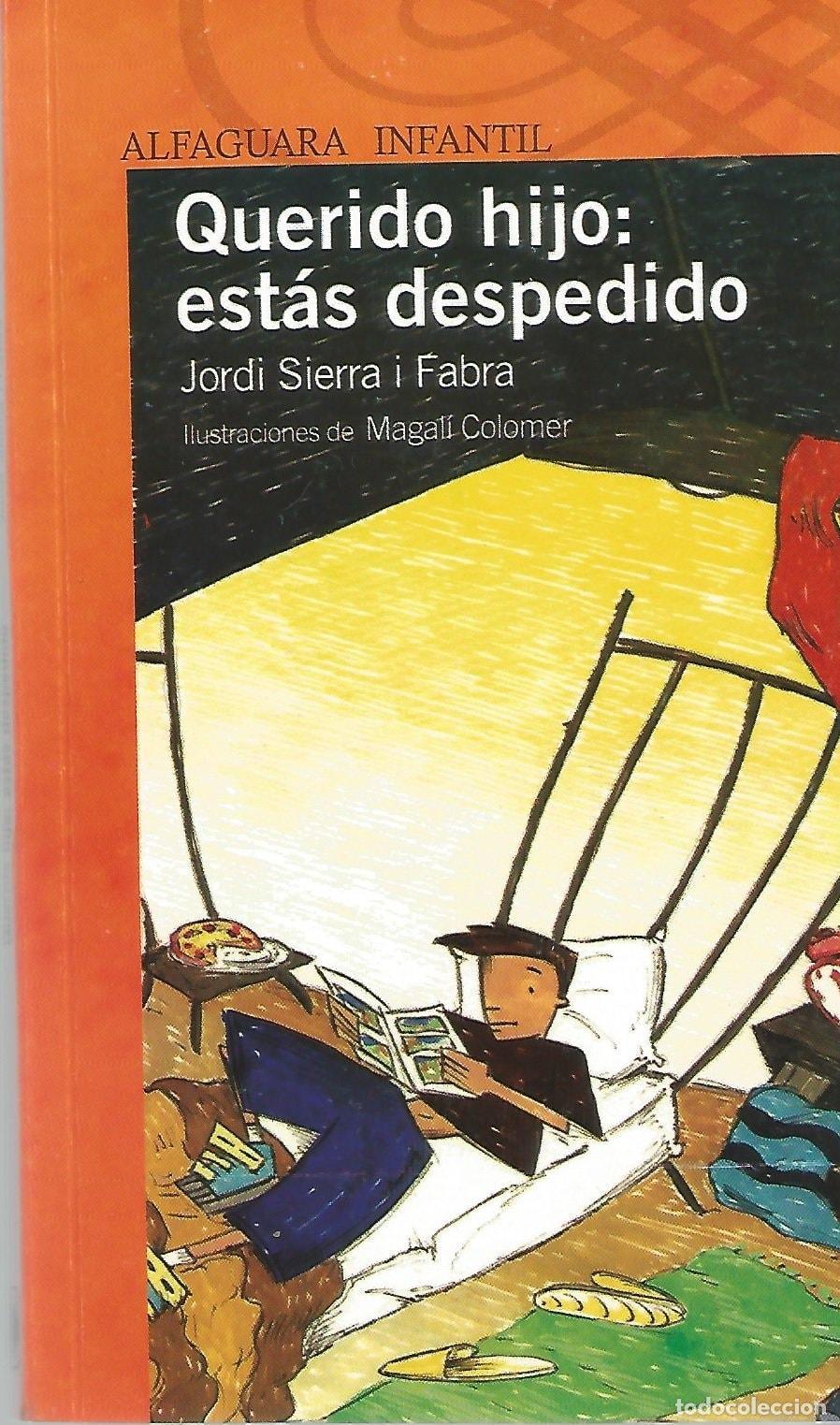 B&uuml;cher: QUERIDO HIJO: EST&Aacute;S DESPEDIDO - Sierra I Fabra, Jordi