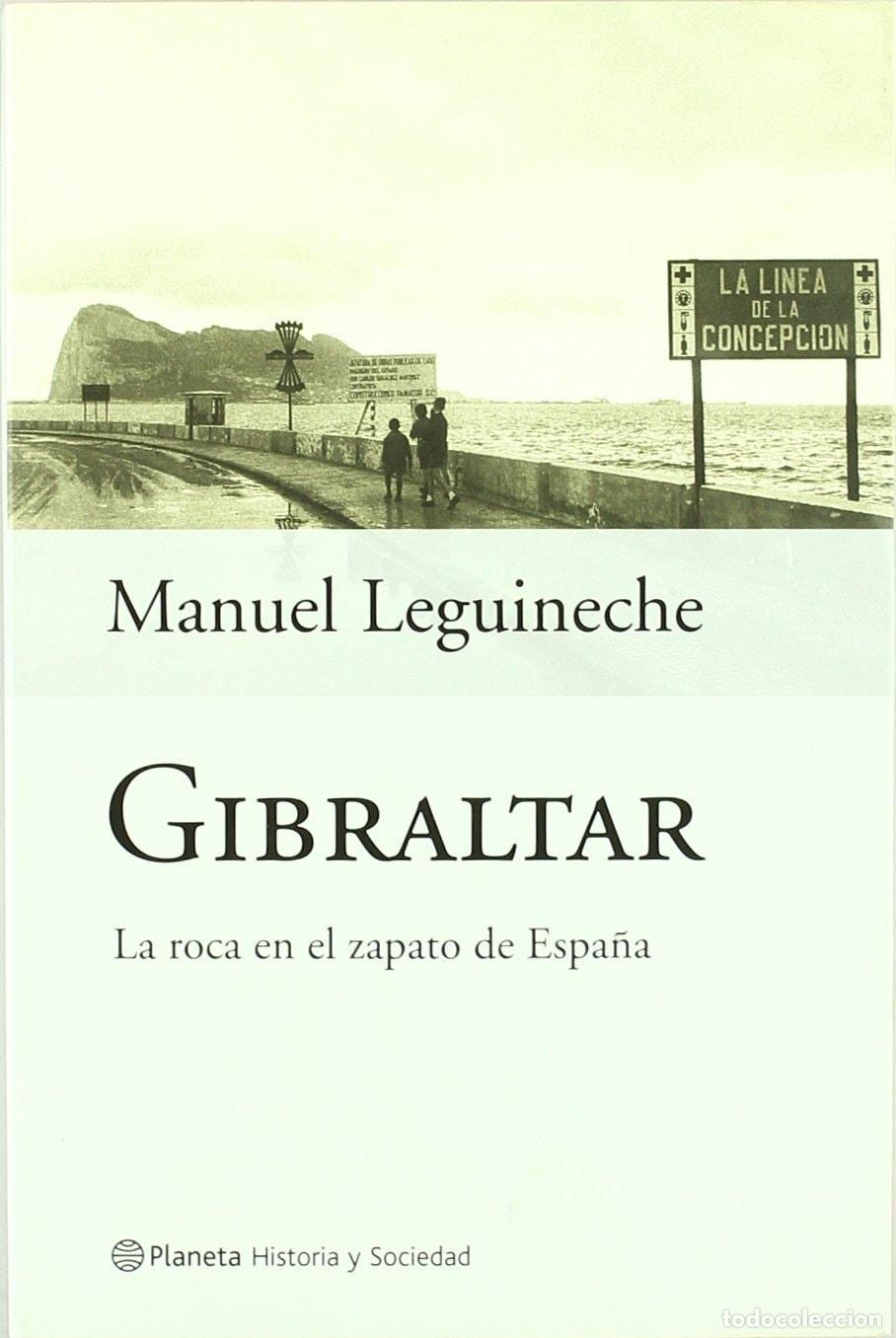B&uuml;cher: GIBRALTAR - LA ROCA EN EL ZAPATO DE ESPA&Ntilde;A LEGUINECHE, MANUEL -