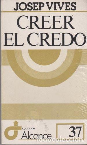 Libri di seconda mano: CREER EL CREDO - Vives, Josep
