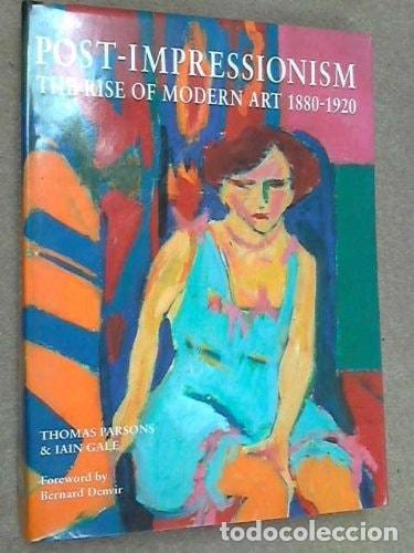 Libri di seconda mano: POST-IMPRESSIONISM: THE RISE OF MODERN ART 1880-1920 PARSONS , THOMAS/GALE , IAIN -