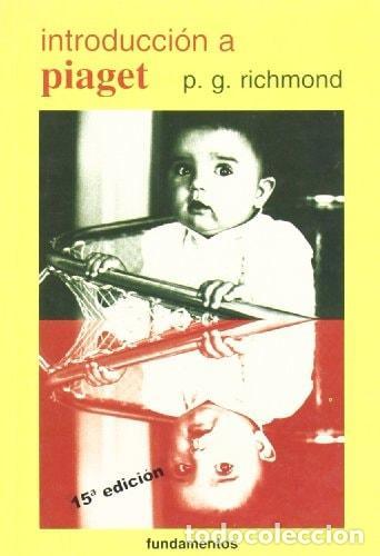 Livres: INTRODUCCI&Oacute;N A PIAGET - Richmond, P. G.