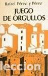 Libri di seconda mano: JUEGO DE ORGULLOS [PAPERBACK] PEREZ Y PEREZ -