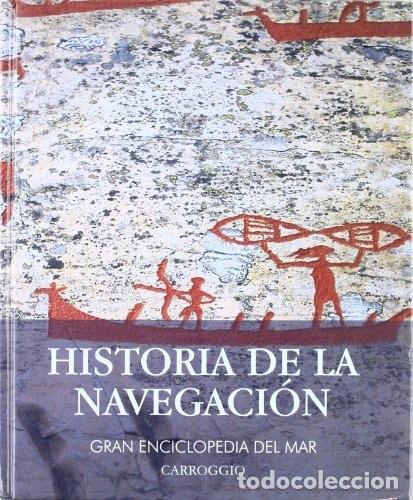 Libri di seconda mano: HISTORIA DE LA NAVEGACION (GRAN ENCICLOPEDIA DEL MAR) VAZQUEZ, JOSE ANTONIO AND VEGA, FRANCISCO -