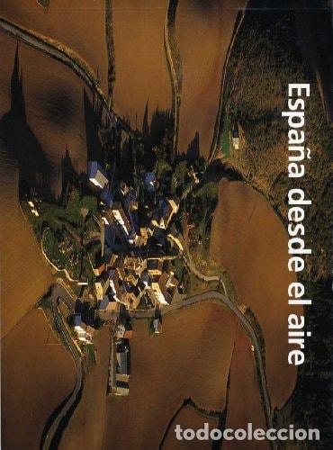 B&uuml;cher: ESPA&Ntilde;A DESDE EL AIRE (RUSTICA) ARAUJO PONCIANO, JOAQUIN -