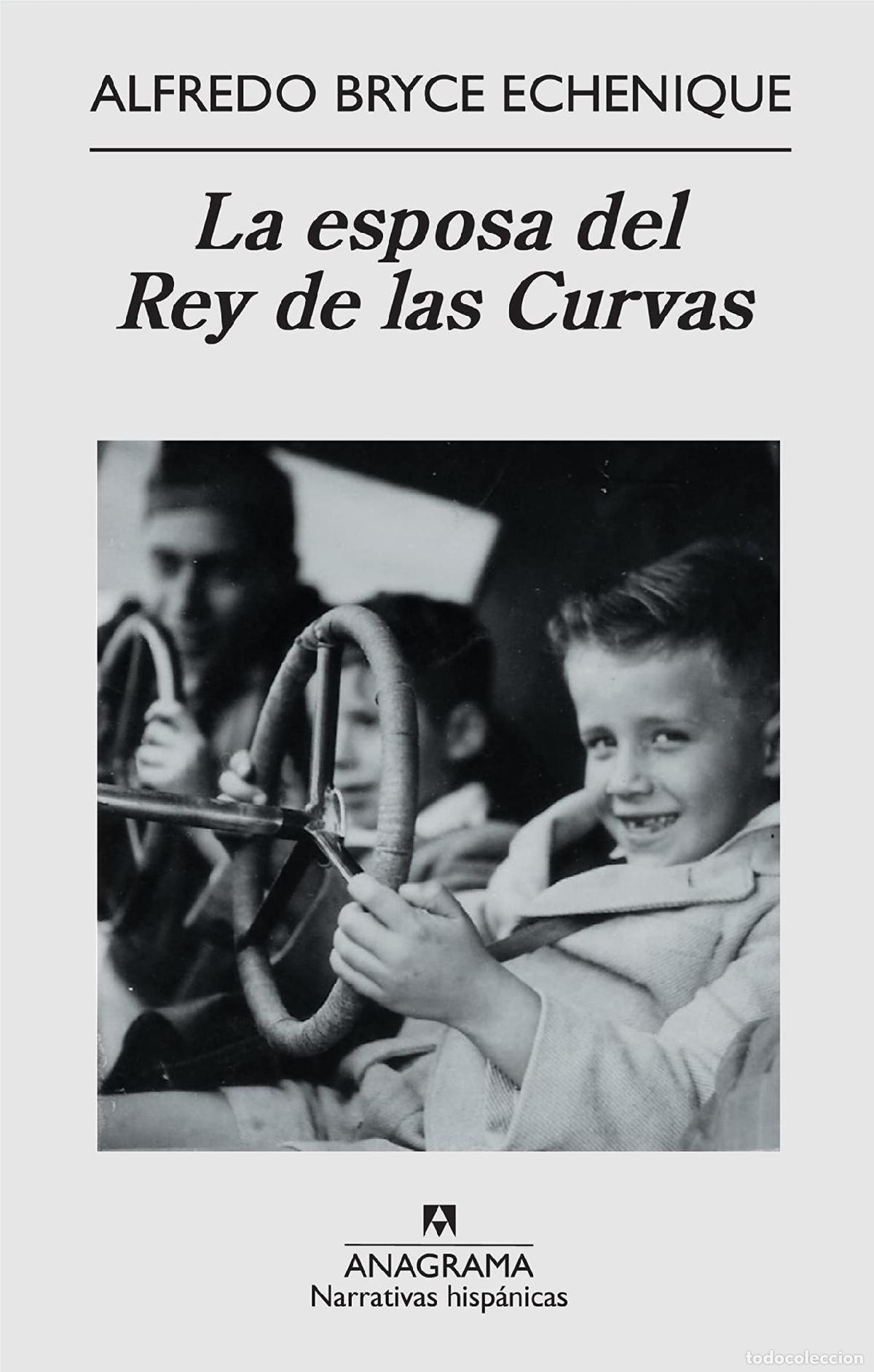 B&uuml;cher: LA ESPOSA DEL REY DE LAS CURVAS - Bryce Echenique, Alfredo