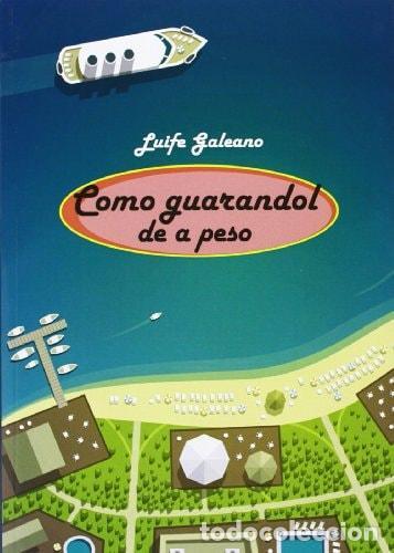 Libros: COMO GUARANDOL DE A PESO [PAPERBACK] LUIFE GALEANO - - Foto 1