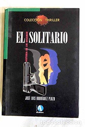 Libri di seconda mano: EL SOLITARIO RODR&Iacute;GUEZ PLAZA, JOS&Eacute; LUIS -