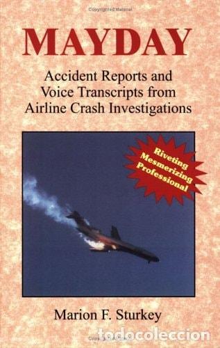 B&uuml;cher: MAYDAY: ACCIDENT REPORTS AND VOICE TRANSCRIPTS FROM AIRLINE CRASH INVESTIGATIONS [PERFECT PAPERBACK]