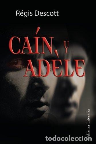 B&uuml;cher: CA&Iacute;N Y AD&Egrave;LE (ALIANZA LITERARIA (AL)) DESCOTT, R&Eacute;GIS AND TALENS CARMONA, MANUEL -
