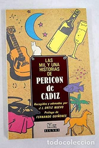Libri di seconda mano: LAS MIL Y UNA HISTORIAS DE PERIC&Oacute;N DE C&Aacute;DIZ - Ortiz Nuevo, Jos&eacute; Luis