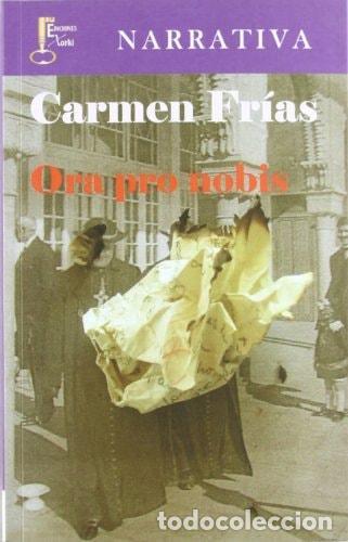 Libros: ORA PRO NOBIS: 2 (NARRATIVA) [TAPA BLANDA] FR&Iacute;AS, CARMEN -