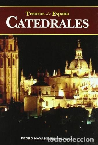 books: CATEDRALES (TESOROS DE ESPA&Ntilde;A N&ordm; 4) NAVASCU&Eacute;S PALACIO, PEDRO -