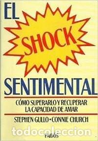 Libri di seconda mano: EL SHOCK SENTIMENTAL : COMO SUPERARLO Y RECUPERAR CAPACIDAD DE AMAR GULLO, STEPHEN CHURCH, CONNIE -