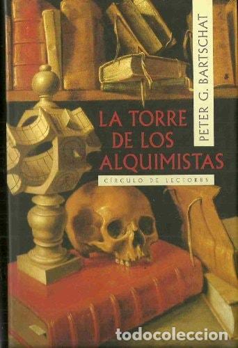 Libri di seconda mano: LA TORRE DE LOS ALQUIMISTAS / PETER G. BARTSCHAT TRADUCCI&Oacute;N DEL ALEM&Aacute; J. A. BRAVO [TAPA DURA] BARTSC