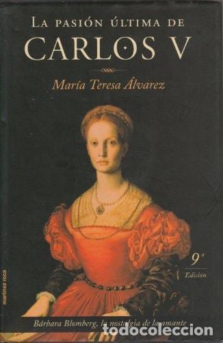 Libri di seconda mano: PASION ULTIMA DE CARLOS V ,LA (NOVELA HISTORICA (M.ROCA)) ALVAREZ,M&ordf; TERESA -