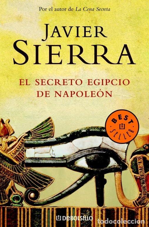 Libros: EL SECRETO EGIPCIO DE NAPOLE&Oacute;N (BEST SELLER) [TAPA DURA] SIERRA, JAVIER -