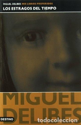 B&uuml;cher: LOS ESTRAGOS DEL TIEMPO DELIBES, MIGUEL -