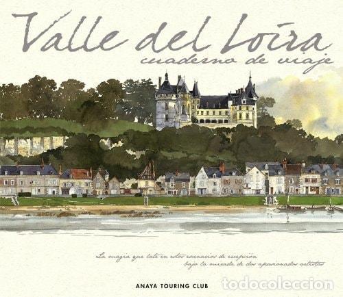 Livros em segunda m&atilde;o: VALLE DEL LOIRA (CUADERNOS DE VIAJE) [TAPA DURA] PIAGET, JEAN-PAUL AND MOIREAU, FABRICE -