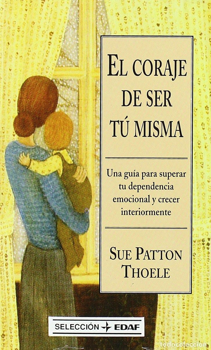 B&uuml;cher: EL CORAJE DE SER TU MISMA (SELECCION (EDAF)) PATTON THOELE, SUE -