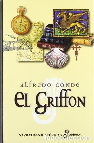 B&uuml;cher: EL GRIFFON NARATIVAS HISTORICAS ALFREDO CONDE - Conde, Alfredo