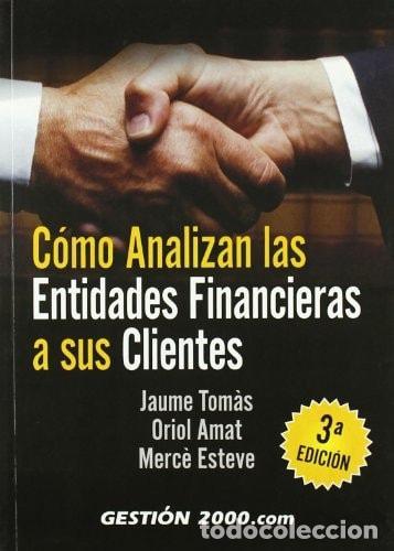 books: C&Oacute;MO ANALIZAN LAS ENTIDADES FINANCIERAS A SUS CLIENTES - Llopis Casellas, Jaume. Amat, Oriol